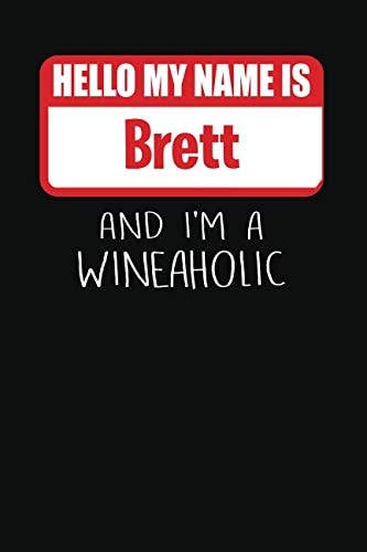 Hello My Name Is Brett and I'm a Wineaholic Wine Tasting Review Journal