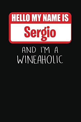 Hello My Name Is Sergio and I'm a Wineaholic Wine Tasting Review Journal