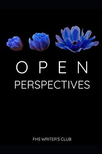 Open Perspectives: FHS Writer's Club 2019