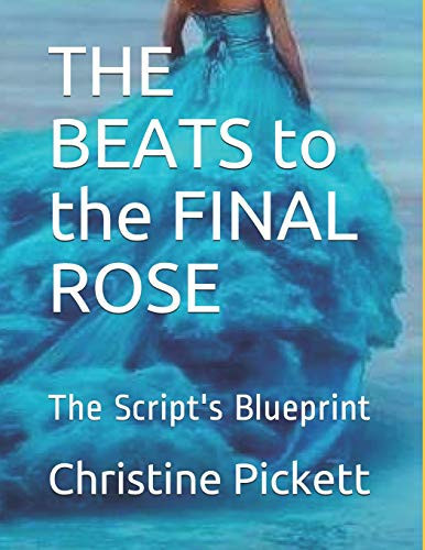 The BEATS to the FINAL ROSE The Script's Blueprint