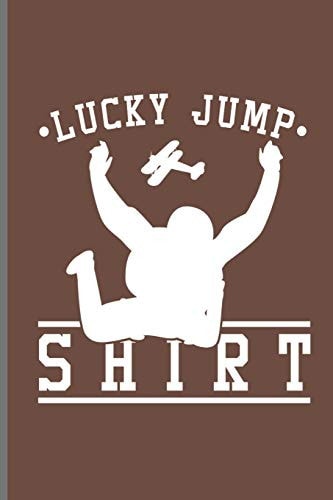 Lucky Jump Shirt Skydiving Parachuting Paragliding Notebooks Gift Notebooks Gift (6x9) Dot Grid Notebook