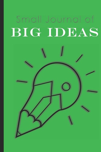 Small Journal of Big Ideas College Ruled Green Notebook, Sketchbook,Calligraphy, Planner, and Tracker for Budget, Plan and Organize Daily Activities