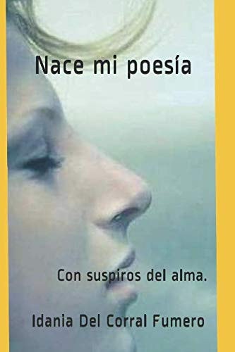 Nace Mi Poesía Con Suspiros Del Alma