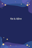 He Is Alive A Christian Sermon Notes Journal to Record, Remember and Reflect Your Act of Worship