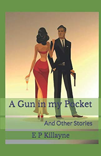 A Gun in My Pocket And Other Stories