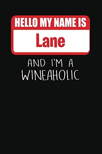 Hello My Name Is Lane and I'm a Wineaholic Wine Tasting Review Journal