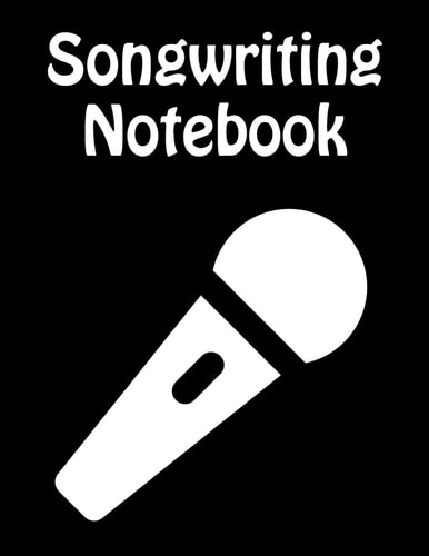 Songwriting Notebook: Treble Clef Sheet Music and Lyric Journal for Composers, Songwriters, and Musicians