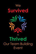 We Survivied & Thrived Our Team Building Event Teamwork Notebook Employee Appreciation Gift