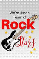 We're Just a Team of Rock Stars Teamwork Notebook Employee Appreciation Gift