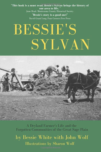 Bessie's Sylvan: A Dryland Farmer’s Life and the Forgotten Communities of the Great Sage Plain