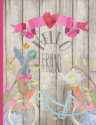 Hello Friend Spring Summer Bicycle Bunny Flower Heart Ship Lap Journal and Notebook
