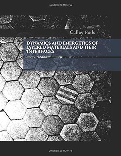 Dynamics and Energetics of Layered Materials and their Interfaces
