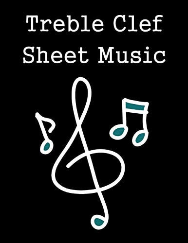 Treble Clef Sheet Music and Lyric Journal for Composers, Songwriters, and Musicians