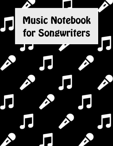 Music Notebook for Songwriters: Treble Clef Sheet Music and Lyric Journal for Singers, Songwriters, and Musicians