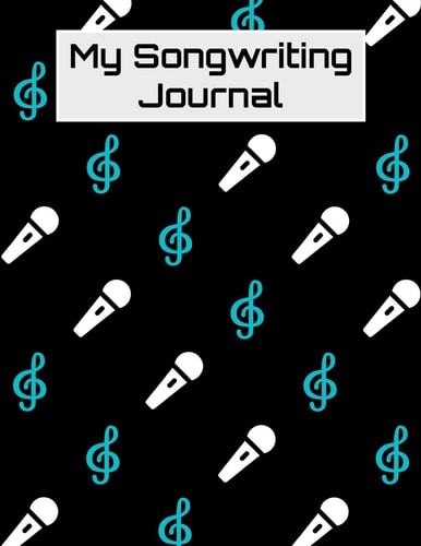 My Songwriting Journal: G-Clef Sheet Music and Lyric Journal for Singers, Songwriters, and Musicians