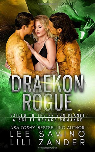 Draekon Rogue: Exiled to the Prison Planet: A Sci-Fi Menage Romance (Dragons in Exile)