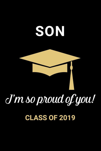 Son I'm So Proud of You Class Of 2019 Graduation Blank Lined Journal - 6x9 Notebook for Him