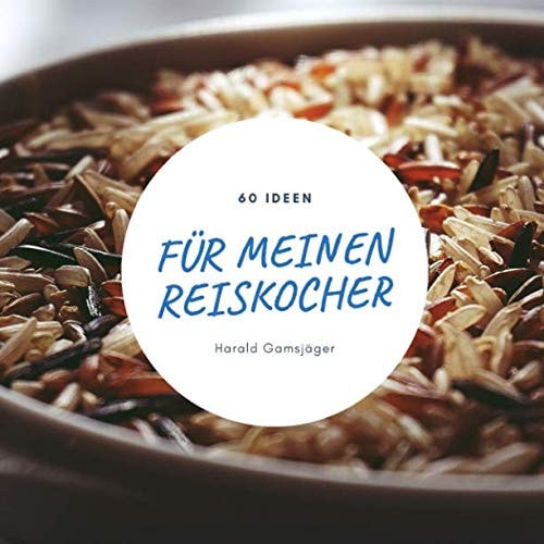 60 Ideen Für Meinen Reiskocher