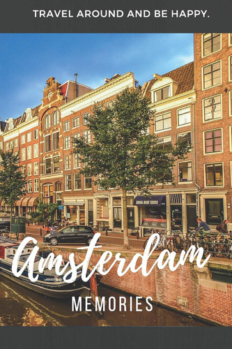 Memories Amsterdam Travel Notebook, Journal Or Photobook. Discover the Van Gogh Museum, Rijksmuseum, Good Cheese, Anne Frank House, Damsquare, Canal and the Vondelpark