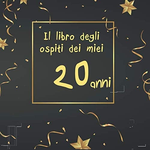 Il libro degli ospiti dei miei 20 anni: Buon compleanno! (Italian Edition)