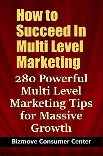 How to Succeed In Multi Level Marketing 280 Powerful Multi Level Marketing Tips for Massive Growth