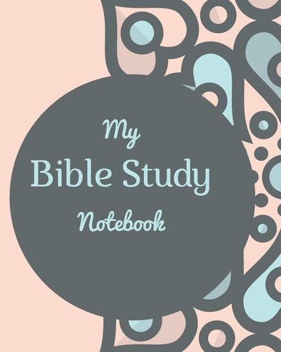 My Bible Study Notebook A Self-Guided Scripture Reading Journal
