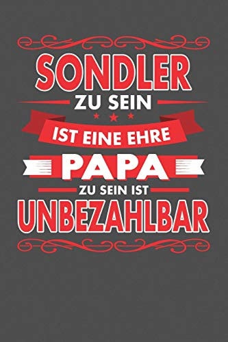Sondler Zu Sein Ist Eine Ehre - Papa Zu Sein Ist Unbezahlbar Punktiertes Notizbuch Mit 120 Seiten Zum Festhalten Für Eintragungen Aller Art