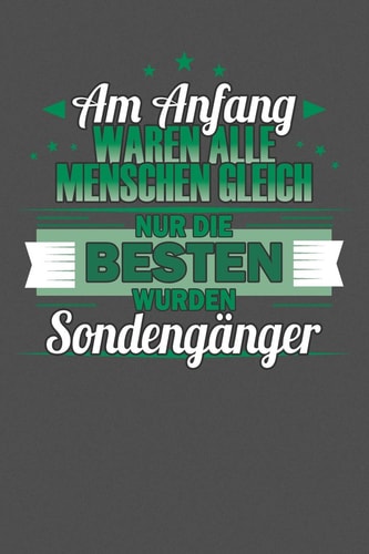 Am Anfang Waren Alle Menschen Gleich Nur Die Besten Wurden Sondengänger Punktiertes Notizbuch Mit 120 Seiten Zum Festhalten Für Eintragungen Aller Art