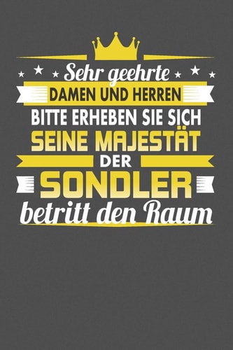 Sehr Geehrte Damen Und Herren Bitte Erheben Sie Sich Seine Majestät Der Sondler Betritt Den Raum Punktiertes Notizbuch Mit 120 Seiten Zum Festhalten Für Eintragungen Aller Art
