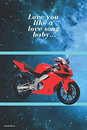 Love you like a love song baby...: Trendy and stylish notebook with a modern design, unique, for a gift ... Notebook for office or personal use, ... Journal, diary (110 Pages, Lines, 6 x 9)