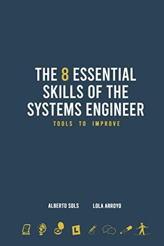 The Eight Essential Skills of the Systems Engineer: Tools to Improve