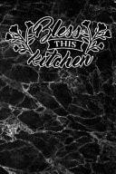 Bless This Kitchen Blank Cookbook Recipes with Table of Contents - Recipe Journal to Write in for Women in Mothers Day for Women
