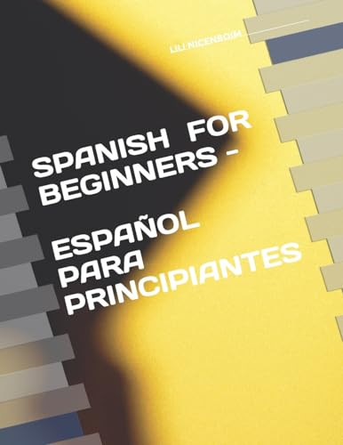 Spanish for Beginners - Español para Principiantes Practice for Students and Teachers'resource