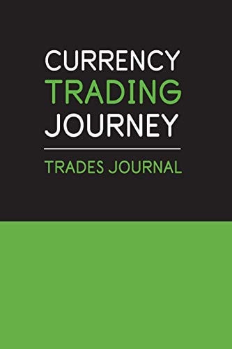 Currency Trading Journey Trades Journal Blank Forex Trading Journal; Success Online Traders Diary; Discover Your Own Trading Holy Grail System; Essential Trading Logbook; Trading Notebook; Forex Day Trader Logbook; FX Trade Log for Currency Market Tradin
