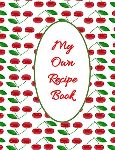 My Own Recipe Book Recipe Book. 8.5 X 11 with 100 Formatted Pages.