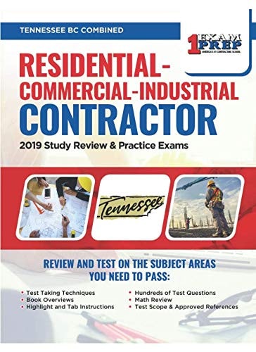 Tennessee BC Combined Residential-Commercial-Industrial Contractor: 2019 Study Review & Practice Exams