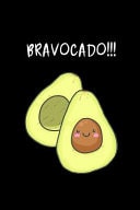 Bravocado!!! Funny Hilarious Pun Notebook Graduation Gift Ideas for Elementary, High School & College Graduates Novelty Gift, Blank Lined Notebook