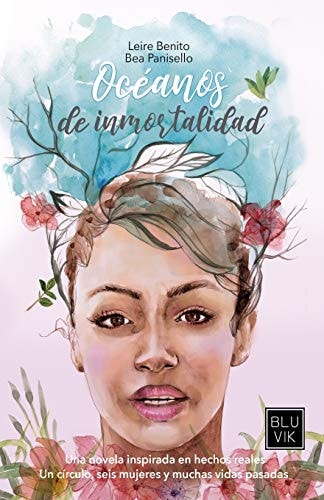 Océanos de Inmortalidad Un Círculo, Seis Mujeres y Muchas Vidas Pasadas