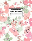 Blank Sheet Music Notebook Easy Blank Staff Manuscript Book Large 8. 5 X 11 Inches Musician Paper Wide 12 Staves Per Page for Piano, Flute, Violin, Guitar, Trumpet, Drums, Cello, Ukelele and Other Musical Instruments - Code: A4 8319