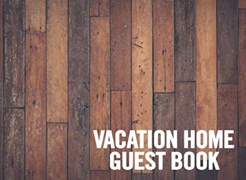 Vacation Home Guest Book: Guest Book for Guest House, Vacation Home, Beach House, Motel...