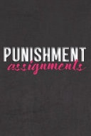 Punishment Assignments Stiffer Than a Greeting Card: Use Our Novelty Journal to Document Your Sexual Adventures, Fantasies, Or Bucket List. Makes a Great Gift for Consenting Adults
