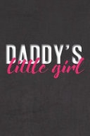 Daddy's Little Girl Stiffer Than a Greeting Card: Use Our Novelty Journal to Document Your Sexual Adventures, Fantasies, Or Bucket List. Makes a Great Gift for Consenting Adults