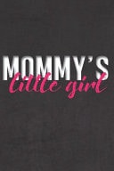 Mommy's Little Girl Stiffer Than a Greeting Card: Use Our Novelty Journal to Document Your Sexual Adventures, Fantasies, Or Bucket List. Makes a Great Gift for Consenting Adults