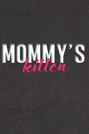 Mommy's Kitten Stiffer Than a Greeting Card: Use Our Novelty Journal to Document Your Sexual Adventures, Fantasies, Or Bucket List. Makes a Great Gift for Consenting Adults