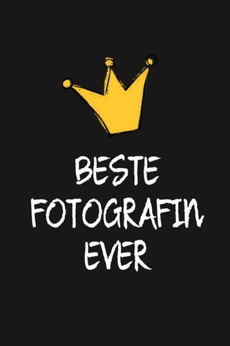Beste Fotografin DIN A5 - 120 Seiten Punkteraster - Kalender - Notizbuch - Notizblock - Block - Terminkalender - Abschied - Abschiedsgeschenk - Ruhestand - Arbeitskollegin - Geburtstag