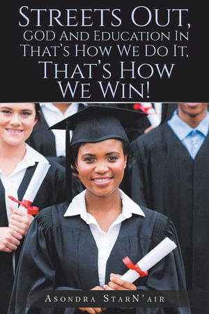 Streets Out, GOD and Education In That's How We Do It, That's How We Win!