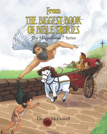 From the Biggest Book of Bible Stories The Magnificent 7 Series