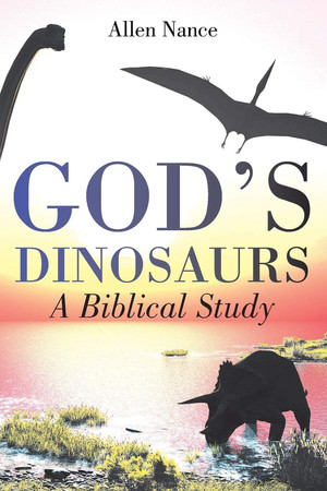 God's Dinosaurs A Biblical Study