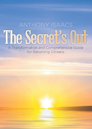 The Secret's Out A Transformative and Comprehensive Guide for Returning Citizens
