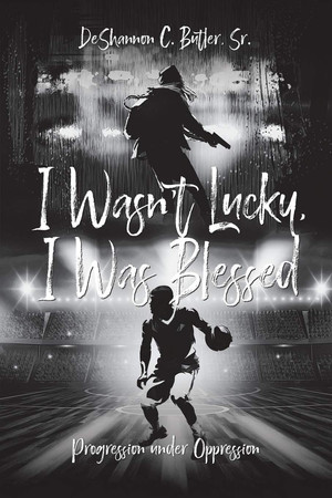 I Wasn't Lucky, I Was Blessed Progression Under Oppression